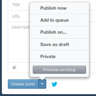 contents of the post pop-up menu: publish now, add to queue, publish on..., save as draft, private, and preview on blog